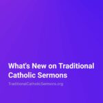 Traditional Catholic Sermons