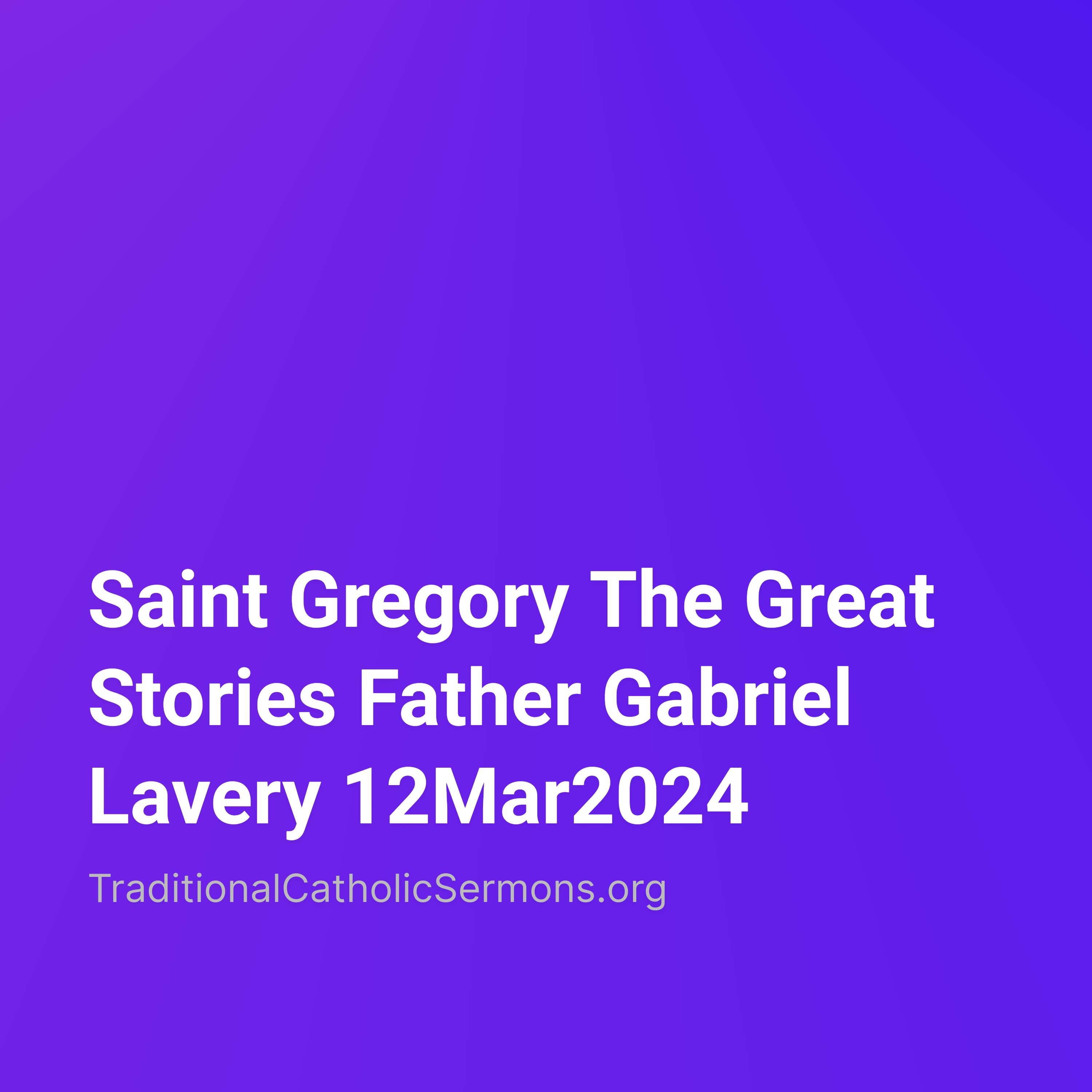 Traditional Catholic Sermons